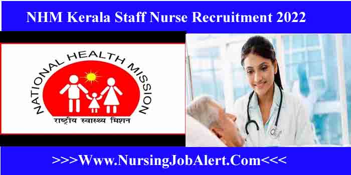 NHM Kerala Staff Nurse Recruitment 2022 Notification