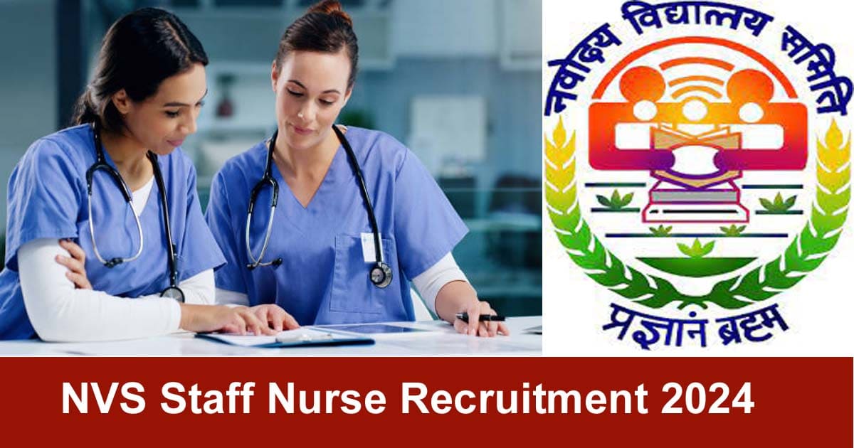 NVS Staff Nurse Recruitment 2024: 121 Post Online Form Started