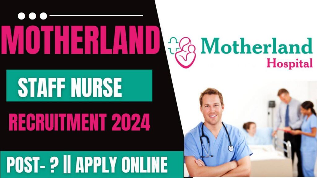 Motherland Hospital Staff Nurse Recruitment 2024 Online Form   Motherland Hospital Staff Nurse Recruitment 2024 1024x576 