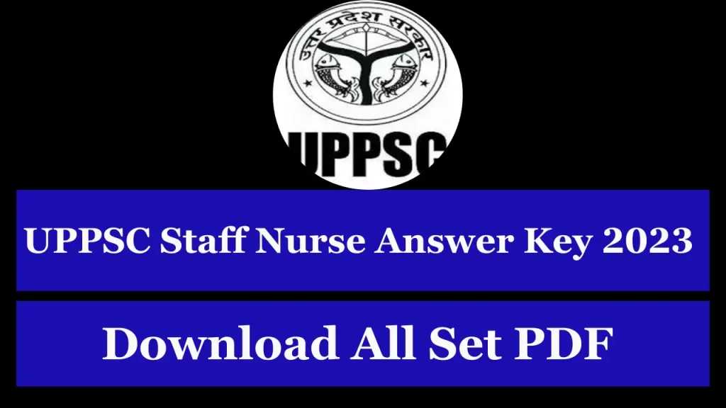 UPPSC Staff Nurse Answer Key 2023