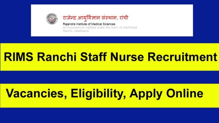 RIMS Ranchi Staff Nurse Recruitment 2024, Vacancies, Eligibility