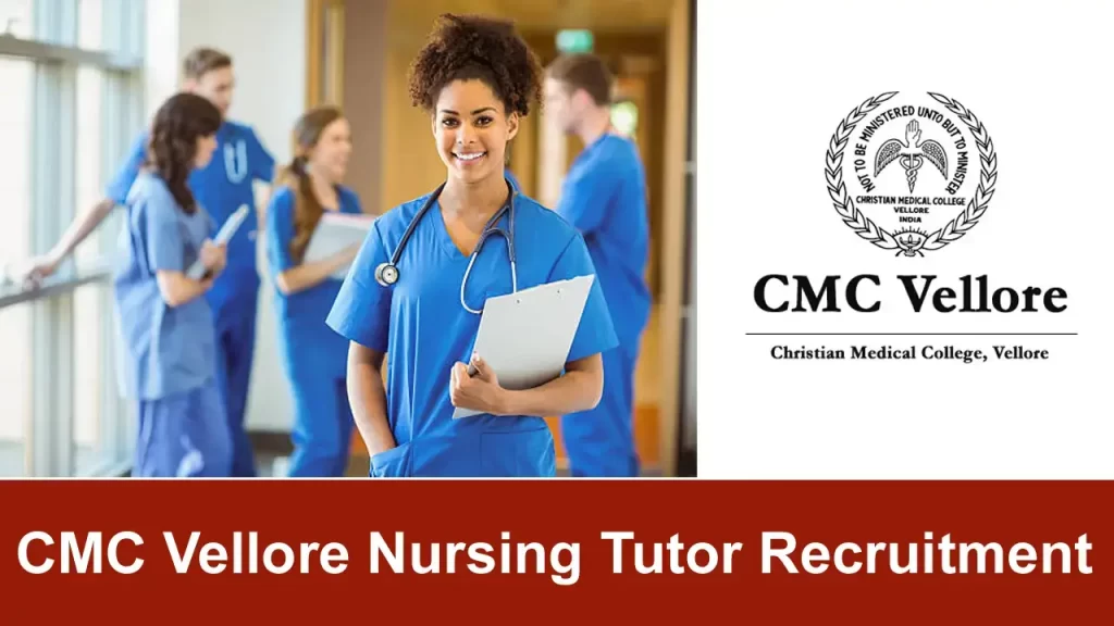 CMC Vellore Nursing Tutor Recruitment 2024