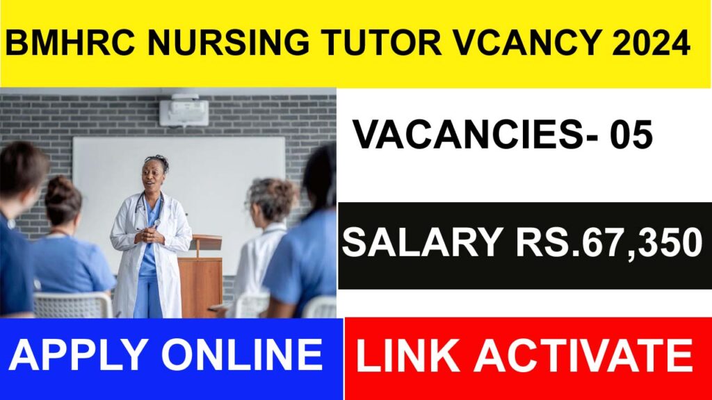 BMHRC Nursing Tutor Vacancy 2024