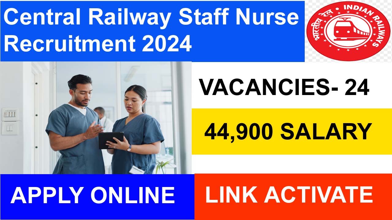 Central Railway Staff Nurse Recruitment 2024