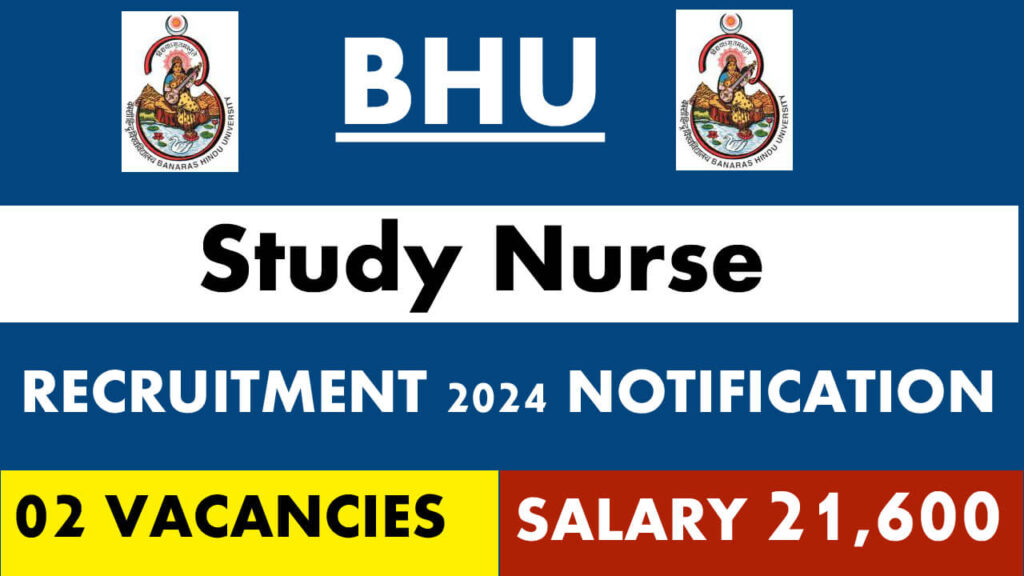 BHU Study Nurse Recruitment 2024