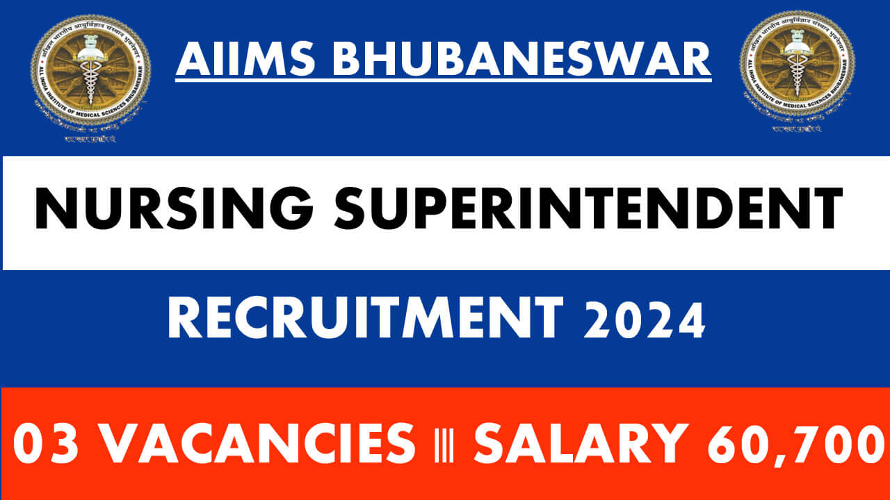 AIIMS Bhubaneswar Nursing Superintendent Vacancy 2024 