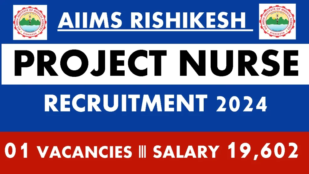 AIIMS Rishikesh Project Nurse Recruitment 2024