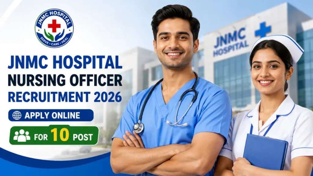 JNMC Hospital Nursing Officer Recruitment 2026