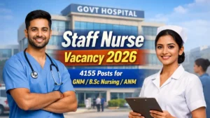Staff Nurse Vacancy 2026: Apply Online for 4155 Posts for GNM/BSc Nursing/ANM Jobs