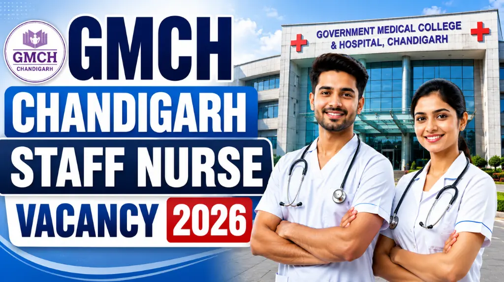 GMCH Chandigarh Staff Nurse Vacancy 2026 GMCH Chandigarh Staff Nurse Vacancy 2026