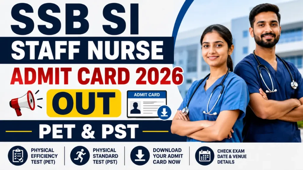 SSB SI Staff Nurse Admit Card 2026