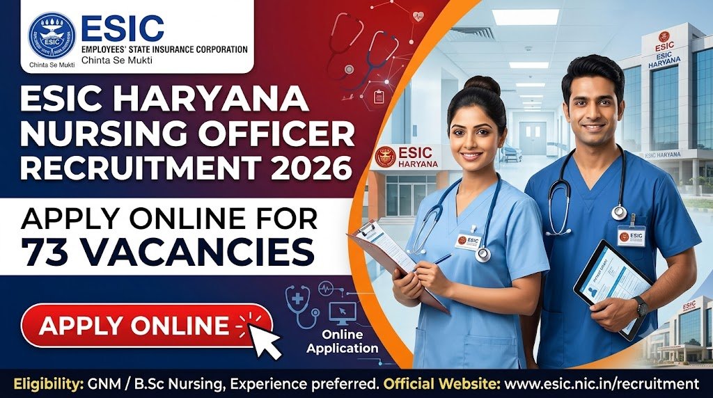 ESIC Haryana Nursing Officer Recruitment 2026 ESIC Haryana Nursing Officer Recruitment 2026